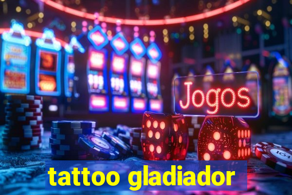 tattoo gladiador